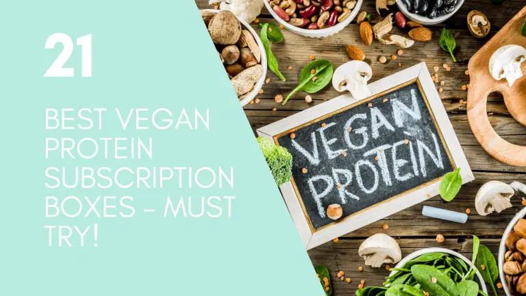 21 BEST VEGAN PROTEIN SUBSCRIPTION BOXES – MUST TRY!